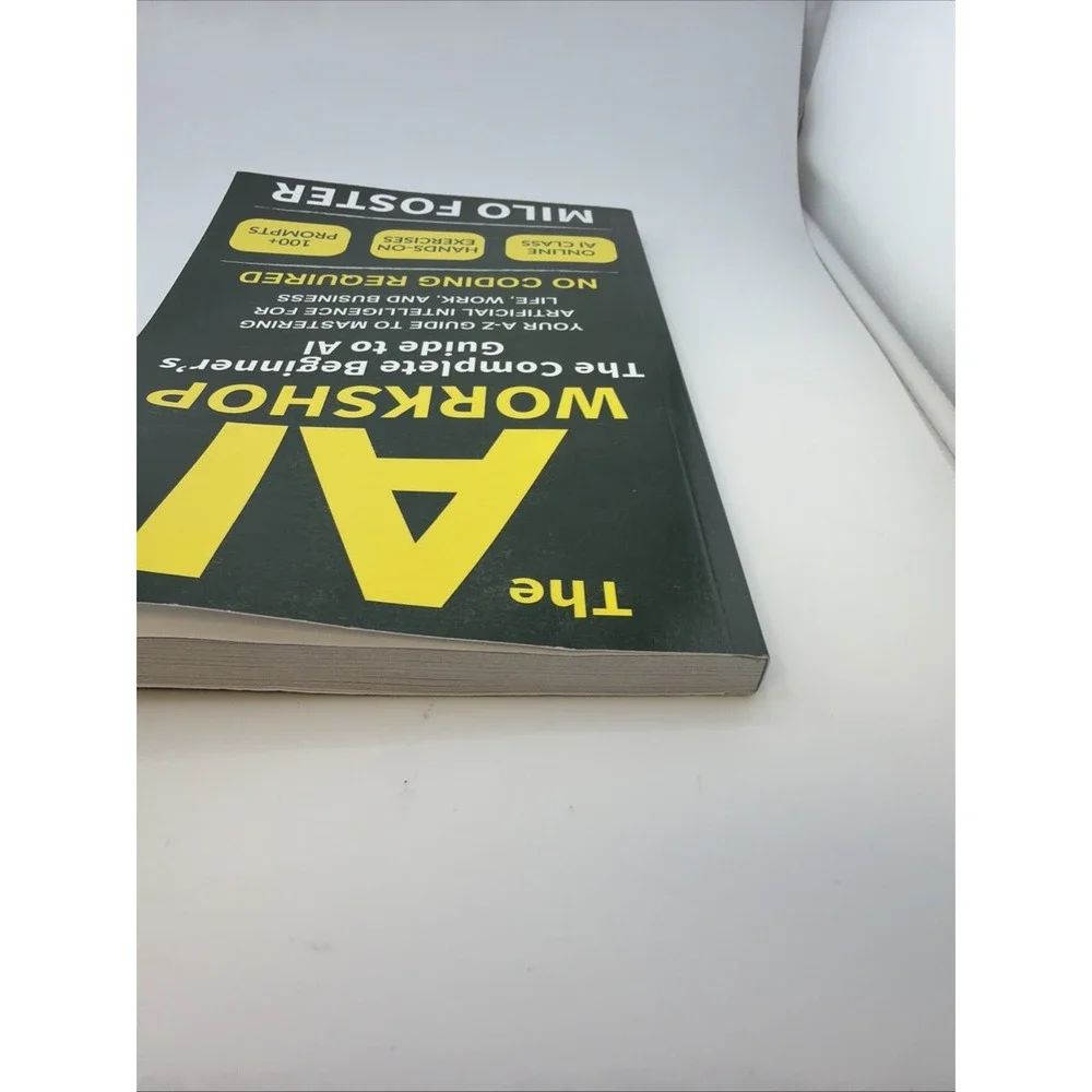 The AI Workshop: Complete Beginner's Guide to AI: Your A-Z to...